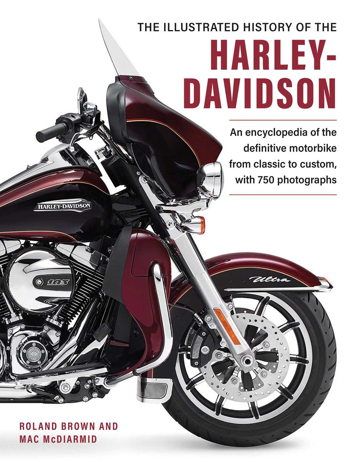 The Illustrated History of the Harley-Davidson