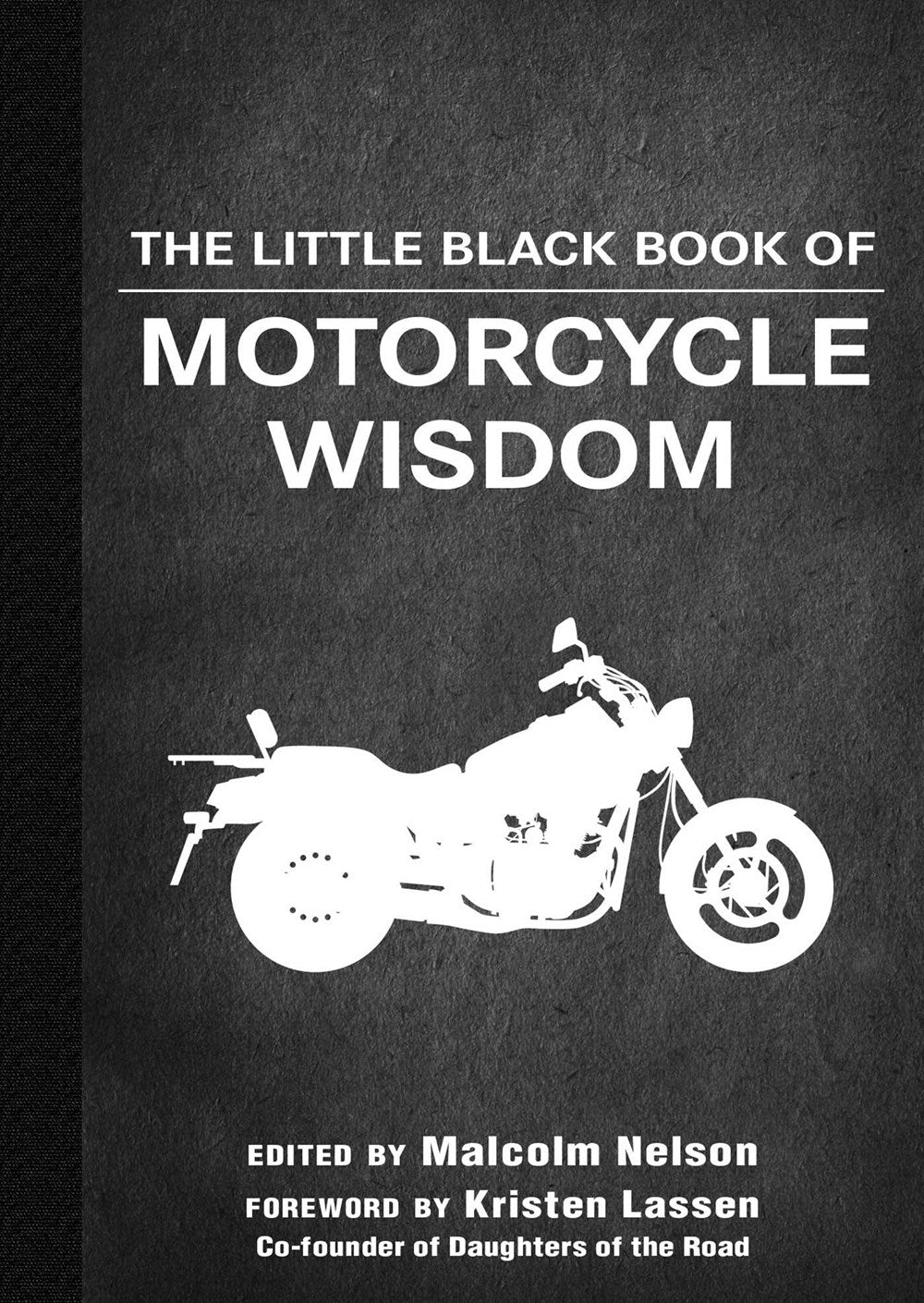 THE LITTLE BLACK BOOK OF MOTORCYCLE WISDOM