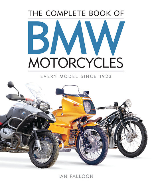 The Complete Book Of BMW Motorcycles: Every Model Since 1923