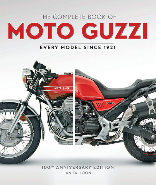 THE COMPLETE BOOK OF MOTO GUZZI, 100TH ANNIVERSARY EDITION