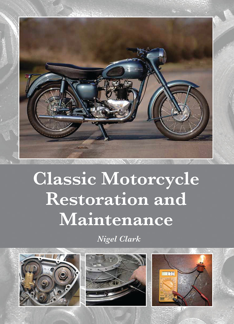 CLASSIC MOTORCYCLE RESTORATION AND MAINTENANCE