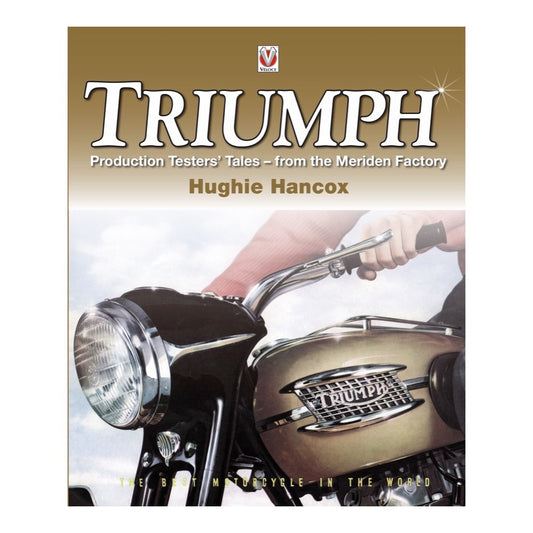 TRIUMPH PRODUCTION TESTERS' TALES-FROM THE MERIDEN FACTORY