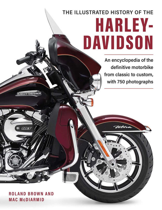 The Illustrated History of the Harley-Davidson
