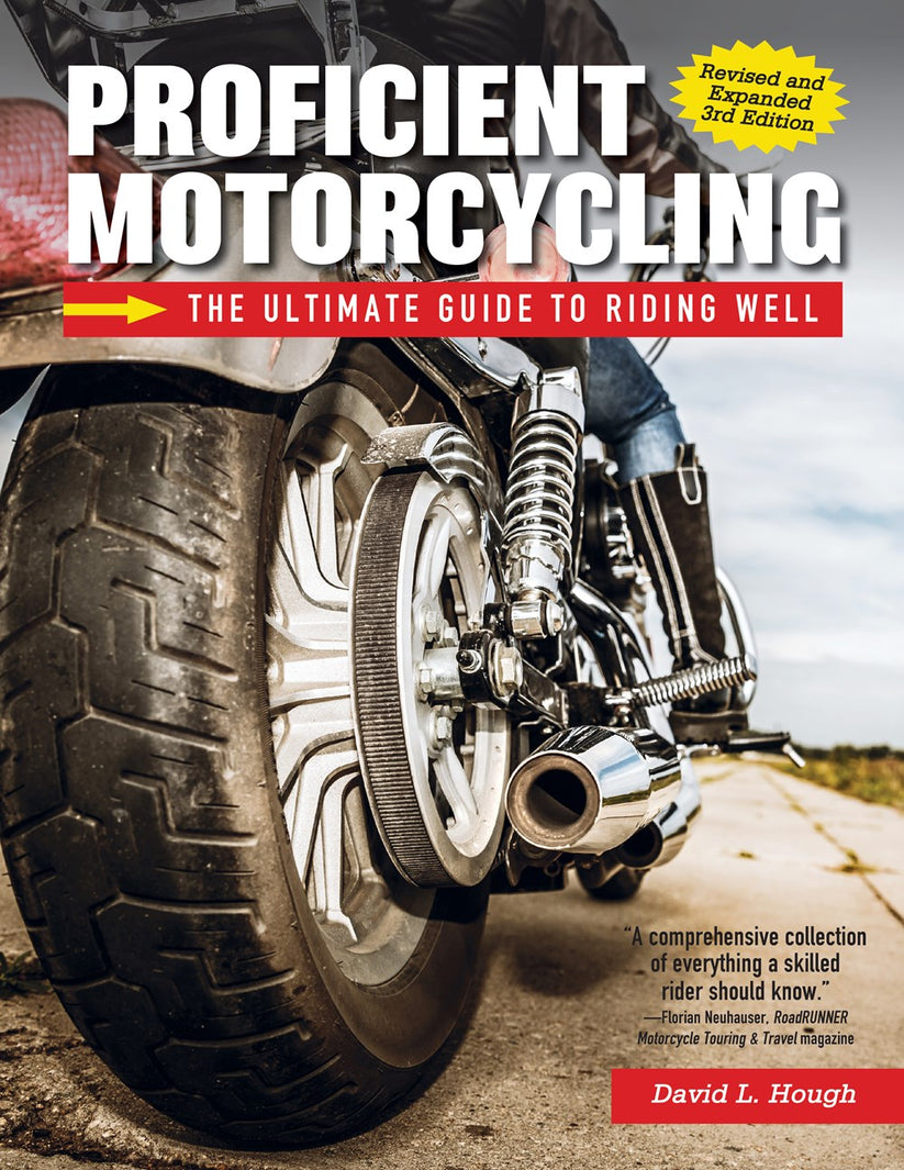 Proficient Motorcycling: Revised and Expanded 3rd Edition – Motorcycle ...