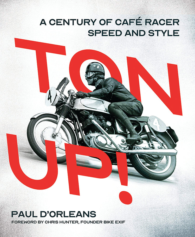 TON UP! A CENTURY OF CAFÉ RACER SPEED AND STYLE