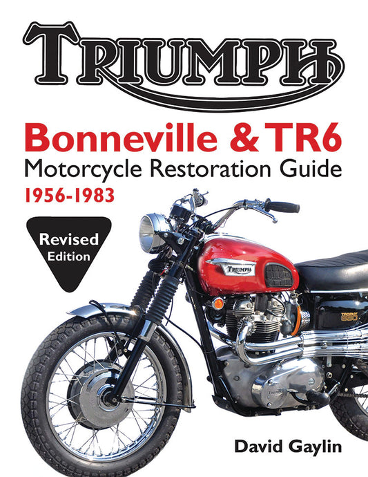 TRIUMPH BONNEVILLE & TR6 MOTORCYCLE RESTORATION GUIDE: 1956-1983