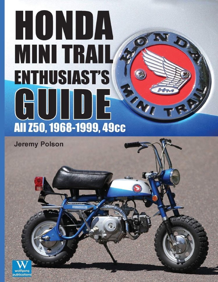 HONDA MINI TRAIL ENTHUSIAST'S GUIDE: ALL Z50, 1968-1999, 49CC