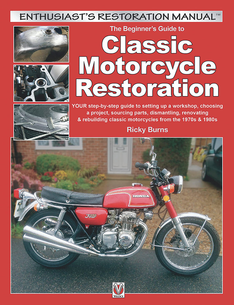 THE BEGINNER'S GUIDE TO CLASSIC MOTORCYCLE RESTORATION