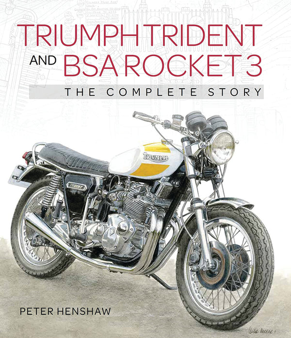 TRIUMPH TRIDENT AND BSA ROCKET 3: THE COMPLETE STORY