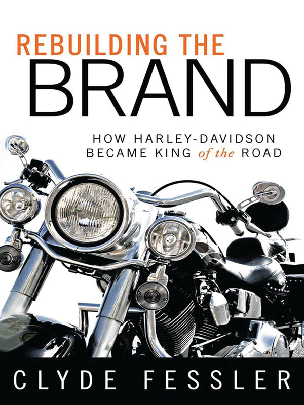 REBUILDING THE BRAND: HOW HARLEY-DAVIDSON BECAME KING OF THE ROAD