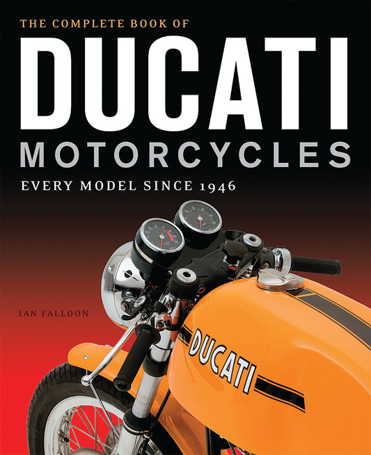 THE COMPLETE BOOK OF DUCATI MOTORCYCLES