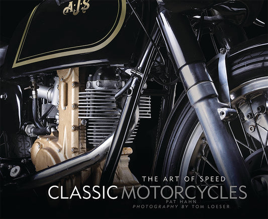 CLASSIC MOTORCYCLES: THE ART OF SPEED