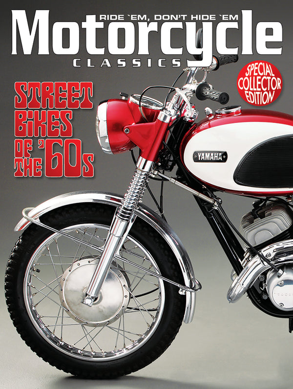 MOTORCYCLE CLASSICS STREET BIKES OF THE '60S SPECIAL COLLECTOR'S EDITION